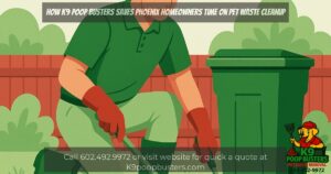 How K9 Poop Busters Saves Phoenix Homeowners Time on Pet Waste Cleanup